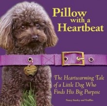 Pillow with a Heartbeat - Nancy Stanley, Andrew Chapman