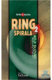 Spirala (Ring 2) - Koji Suzuki, Daniel Ionescu