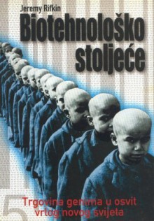 Biotehnološko stoljeće: Trgovina genima u osvit vrlog novog svijeta - Jeremy Rifkin, Ljerka Pustišek