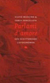 Parlami d'amore - Silvio Muccino, Carla Vangelista, Miriam Bunnik, Mara Schepers