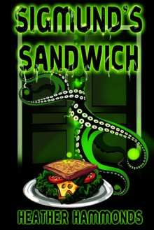 Sigmund's Sandwich (Book 1) - Heather Hammonds