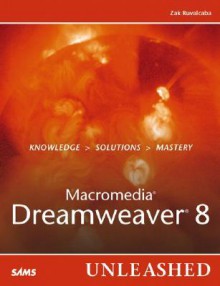 Macromedia Dreamweaver 8 Unleashed - Zak Ruvalcaba