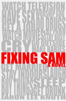 Fixing Sam - Jaron Lee Knuth