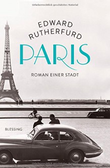 Paris: Roman einer Stadt - Edward Rutherfurd, Dietlind Falk, Lisa Kögeböhn