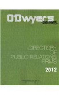 O'Dwyer's Directory Of Public Relations Firms 2012 - Melissa Werbell, Abby Dalto, Jon Gingerich, Eileen Kelly, Christine O'Dwyer