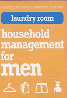 Laundry Room (Little Book Of Domestic Wisdom S.) - Nigel Browning