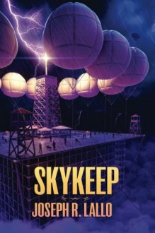 Skykeep (Free-Wrench) (Volume 2) - Joseph R. Lallo