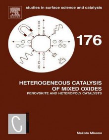 Mixed Oxide Catalysis: Heteroplyacids and Perovskites - M. Misono