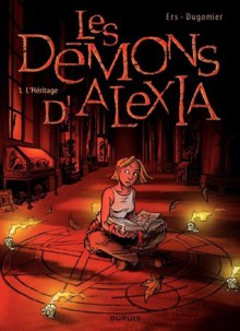 Les Démons d'Alexia - tome 1 - L'Héritage (French Edition) - Dugomier, Ers