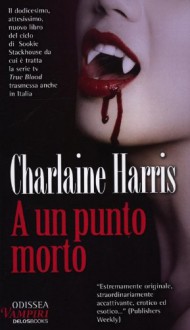 A un punto morto - A. Guarnieri, Charlaine Harris