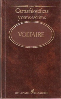 Cartas filosóficas y otros escritos - Voltaire