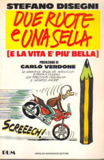 Due ruote e una sella (e la vita è più bella) - Stefano Disegni, Carlo Verdone