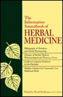 The Information Sourcebook Of Herbal Medicine - David Hoffmann