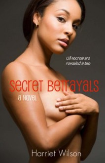 Secret Betrayals - Harriet Wilson, Nicole P. Bell