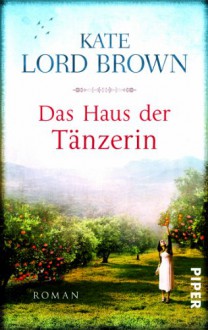 Das Haus der Tänzerin - Kate Lord Brown, Elke Link