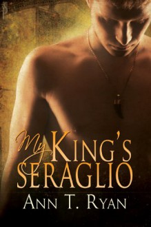 My King’s Seraglio - Ann T. Ryan