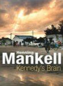 Kennedy's Brain - Henning Mankell