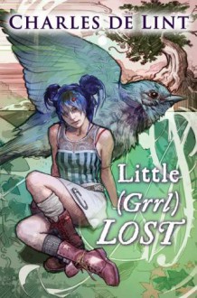 Little (Grrl) Lost - Charles de Lint