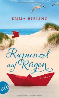 Rapunzel auf Rügen - Emma Bieling