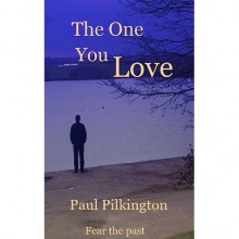 The One You Love (Emma Holden Suspense Mystery, #1) - Paul Pilkington