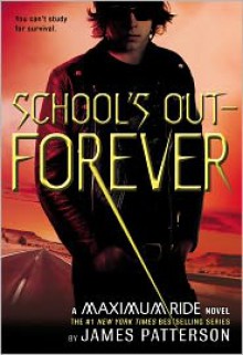 School's Out - Forever (Maximum Ride Series #2) - 