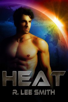 Heat - R. Lee Smith