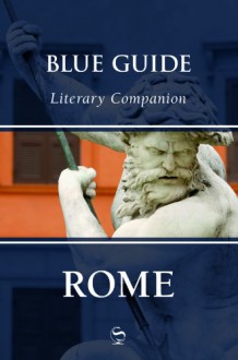 Blue Guide Literary Companion Rome - Annabel Barber