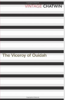 The Viceroy of Ouidah (Vintage Classics) - Bruce Chatwin