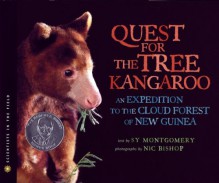 The Quest for the Tree Kangaroo: An Expedition to the Cloud Forest of New Guinea - Sy Montgomery, Nic Bishop