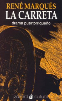 La Carreta: Drama en Tres Actos (Drama Puertorriqueno) - Rene Marques