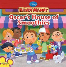 Handy Manny: Oscar's House of Smoothies - Marcy Kelman, Alan Batson