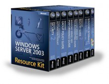 Microsoft(r) Windows Server(tm) 2003 Resource Kit - Microsoft, The Microsoft Windows Server Team, Microsoft, Microsoft Windows Team, Microsoft Windows Server Team, Microsoft Press