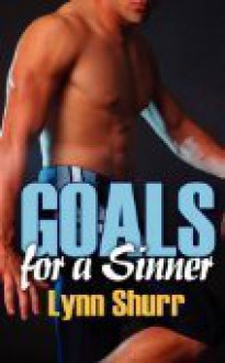 Goals For A Sinner - Lynn Shurr