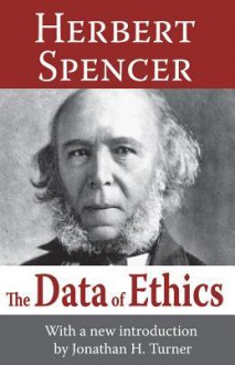 The Data of Ethics - Herbert Spencer, Jonathan H. Turner