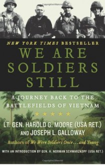 We Are Soldiers Still: A Journey Back to the Battlefields of Vietnam - Harold G. Moore, Joseph L. Galloway