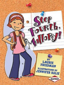 Step Fourth, Mallory! (Mallory McDonald, #10) - Laurie B. Friedman