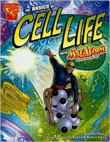 The Basics Of Cell Life With Max Axiom, Super Scientist - Amber J. Keyser, Cynthia Martin