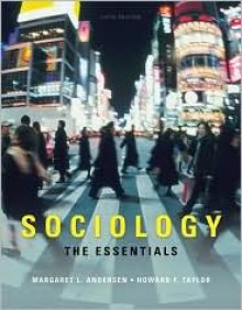 Sociology: The Essentials - Margaret L. Andersen, Howard F. Taylor