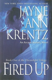 Fired Up (Arcane Society, #7) - Jayne Ann Krentz