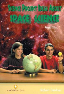 Science Project Ideas About Space Science - Robert Gardner