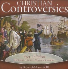 Fact vs. Fiction: The Impact of the First Africans in Jamestown - Joseph C. Morecraft III