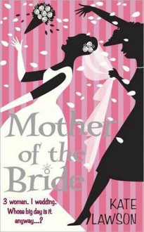 Mother of the Bride - Kate Lawson