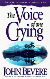 The Voice Of One Crying - John Bevere