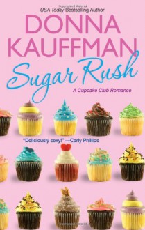 Sugar Rush (Cupcake Club) - Donna Kauffman