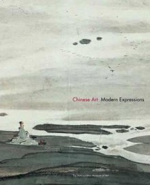 Chinese Art: Modern Expressions - Maxwell Hearn, Judith Smith, Judith E. Smith