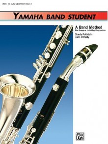 Yamaha Band Student, Bk 1: E-Flat Alto Clarinet - Sandy Feldstein, John O'Reilly