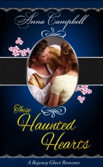 These Haunted Hearts - Anna Campbell