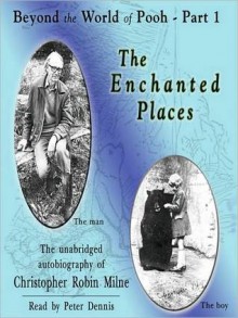 Beyond the World of Pooh, Part 1: The Enchanted Places (MP3 Book) - Christopher Milne, Peter Dennis