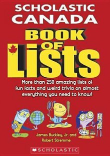 Scholastic Canada Book Of Lists - James Buckley Jr., Robert Stremme, Pat Hancock