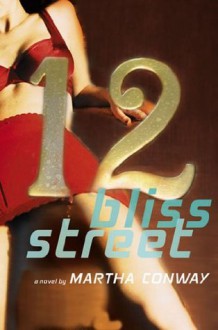 12 Bliss Street: A Novel - Martha Conway